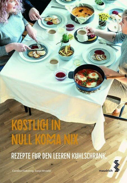 Carolina Hubelnig Köstlich in Null Komma Nix: Rezepte für den leeren Kühlschrank