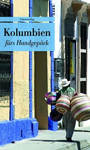 Bruckner, Ingolf Kolumbien fürs Handgepäck: Geschichten und Berichte - Ein Kulturkompass (Bücher fürs Handgepäck): Geschichten und Berichte - Ein Kulturkompass. ... von Ingolf Bruckner. Bücher fürs Handgepäck