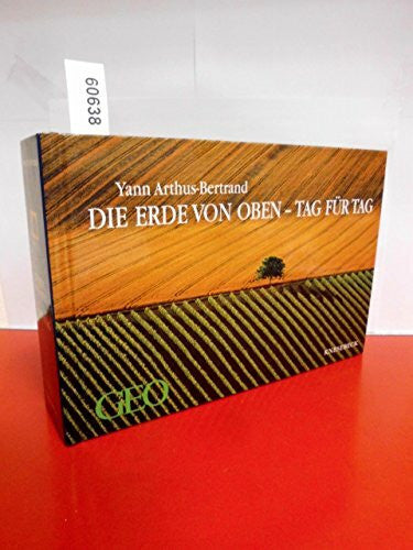 Arthus-Bertrand, Yann Die Erde von oben - Tag für Tag