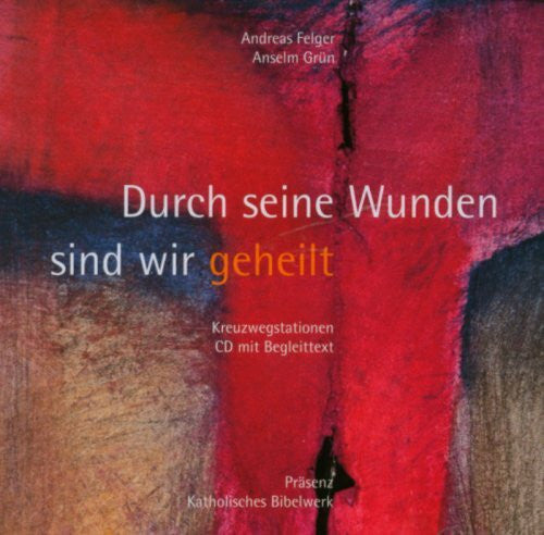 Grün, Anselm Durch seine Wunden sind wir geheilt, 1 CD-ROM: Kreuzwegstationen