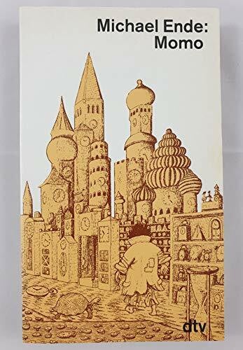 Michael Ende Momo. Oder die seltsame Geschichte von den Zeit-Dieben und von dem Kind, das den Menschen die gestohlene Zeit zurückbrachte. Ein Märchen-Roman