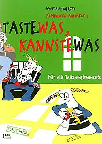 Wierzyk, Wolfgang Keyboard Konkret, H.1, Taste-was, kannste-was, Für alle Tasteninstrumente (Fun-School)