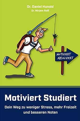 Motiviert Studiert Verlag Motiviert Studiert - Dein Weg zu weniger Stress, mehr Freizeit und besseren Noten: Clever das Lernen lernen mit den genialsten Lerntechniken und Lernstrategien der Welt