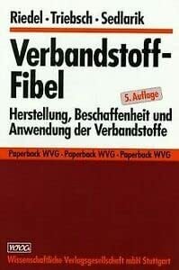 Sedlarik, Karel M Verbandstoff-Fibel: Herstellung, Beschaffenheit und Anwendung der Verbandstoffe