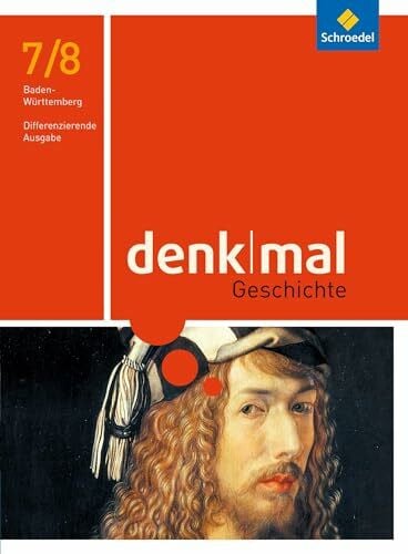 Uttendorfer, Jörg denkmal - Ausgabe 2016 für Baden-Württemberg: Schülerband 7/8 (denkmal: Differenzierende Ausgabe 2016 für Baden-Württemberg)