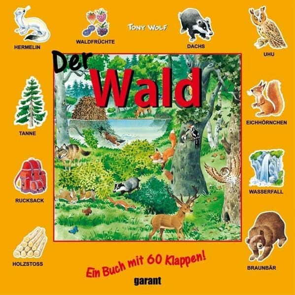 Wolf, Tony Klappenbuch - Der Wald: Ein Buch mit 60 Klappen!