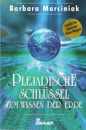 Barbara Marciniak Plejadische Schlüssel zum Wissen der Erde