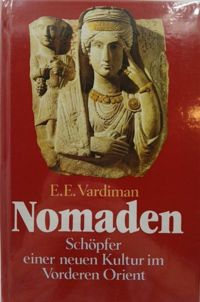 E. Vardiman, E. Nomaden. Sonderausgabe. Schöpfer einer neuen Kultur im Vorderen Orient