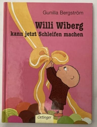 Bergström, Gunilla Willi Wiberg kann jetzt Schleifen machen