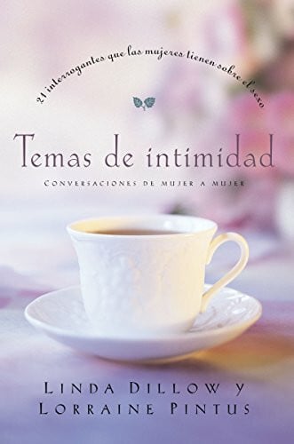Pintus, Lorraine Temas de intimidad/ Intimate Issues: 21 interrogantes que las mujeres tienen sobre sexo/ 21 Questions Christian Woman ask About Sex