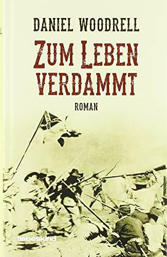Woodrell, Daniel Zum Leben verdammt: Roman