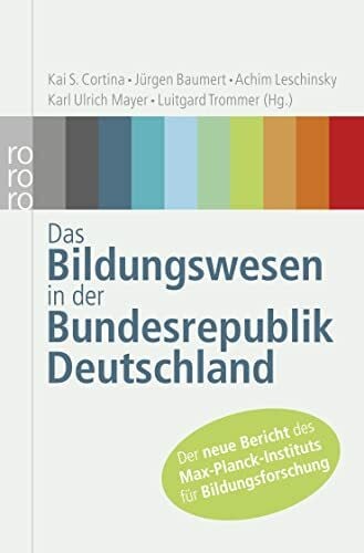 Arbeitsgruppe am Max-Planck-Institut für Bildungsforschung Das Bildungswesen in der Bundesrepublik Deutschland: Strukturen und Entwicklungen im Überblick