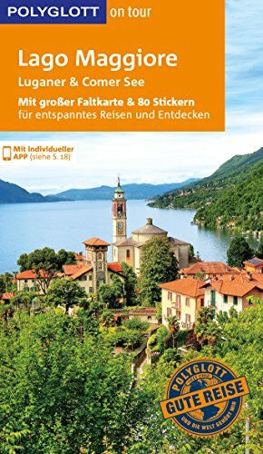 Hütt, Klaus-Peter POLYGLOTT on tour Reiseführer Lago Maggiore, Luganer & Comer See: Mit großer Faltkarte und 80 Stickern