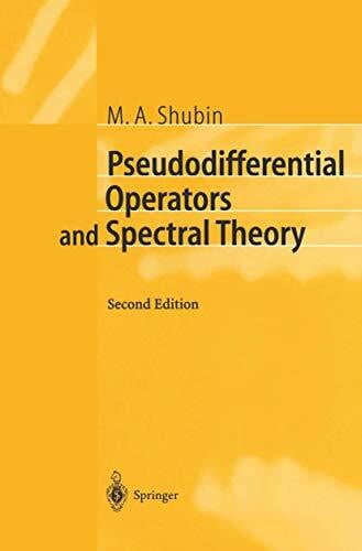 Shubin, M.A. Pseudodifferential Operators and Spectral Theory (Springer Series in Soviet Mathematics)