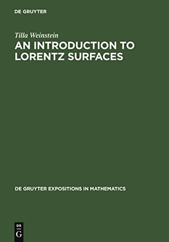 Weinstein, Tilla An Introduction to Lorentz Surfaces (De Gruyter Expositions in Mathematics, 22)