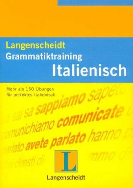 Bernabei-Dangelmaier, Paola Langenscheidt Grammatiktraining Italienisch: Mehr als 150 Übungen für perfektes Italienisch: Mehr als 150 Übungen für perfektes Deutsch