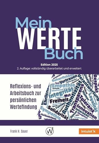 Sauer, Frank H. Mein Werte Buch: Reflexions- und Arbeitsbuch zur persönlichen Wertefindung