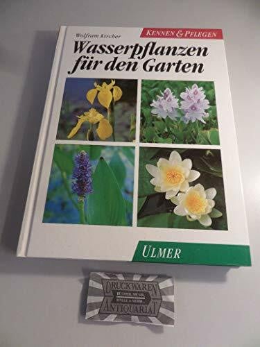 Kircher, Wolfram Wasserpflanzen für den Garten: Die besten Sumpf- und Wasserpflanzen für den Gartenteich (Kennen & Pflegen)
