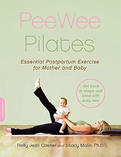 Cosner, Holly Jean PeeWee Pilates: Pilates for the Postpartum Mother and Her Baby
