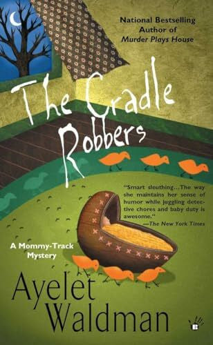 Waldman, Ayelet The Cradle Robbers (A Mommy-Track Mystery, Band 6)