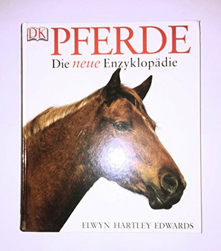 Elwyn Hartley Edwards Pferde. Die neue Enzyklopädie