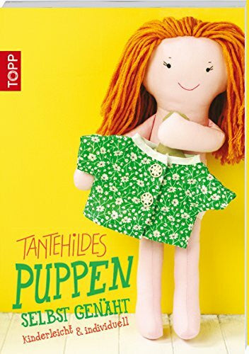 TANTEHILDE Tante Hildes Puppen selbst genäht: kinderleicht & individuell