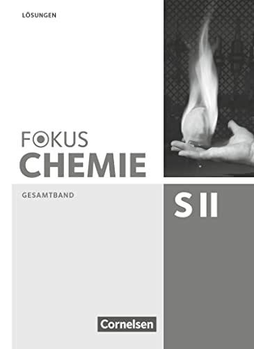 May, Thorsten Fokus Chemie - Sekundarstufe II - Allgemeine Ausgabe - Gesamtband Sekundarstufe II: Lösungen zum Schulbuch