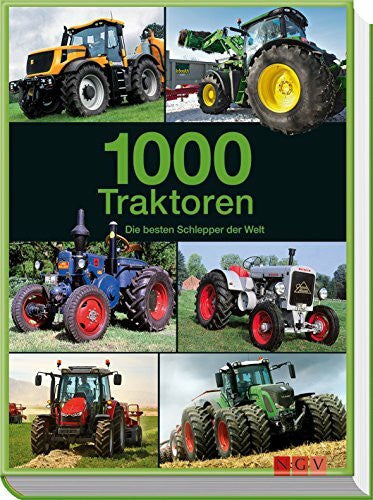 Paulitz, Udo 1000 Traktoren: Die besten Schlepper der Welt