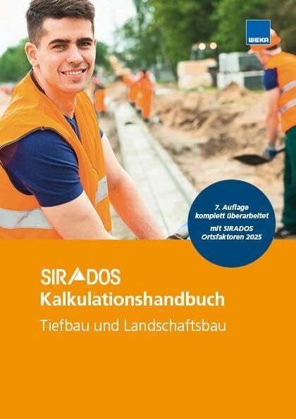 SIRADOS SIRADOS Kalkulationshandbuch Tiefbau und Landschaftsbau 2025: Das praktische Nachschlagewerk für die Angebotskalkulation. Mit aktuellen Kalkulationsansätzen!
