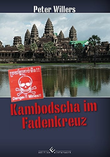 Peter Willers Kambodscha im Fadenkreuz