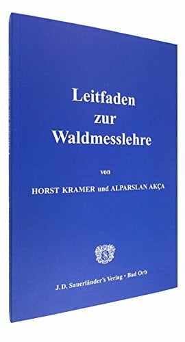 Akça, Alparslan Leitfaden zur Waldmesslehre