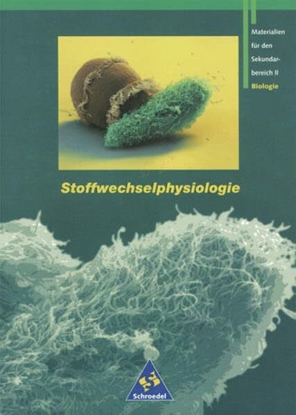 Scharf, Karl-Heinz Grüne Reihe: Materialien für den Sekundarbereich II - Ausgabe 1995: Schülerband Stoffwechselphysiologie