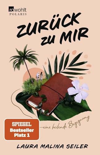 Seiler, Laura Malina Zurück zu mir: Eine heilende Begegnung