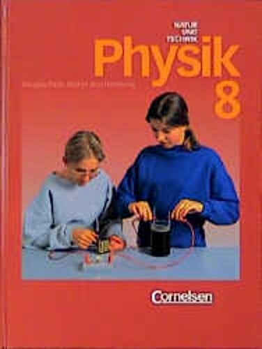 Stiegler, Dr. Leonhard Natur und Technik - Physik (vergriffen) - Hauptschule mit Werkrealschule Baden-Württemberg - Bisherige Ausgabe: Physik für Hauptschulen, Ausgabe Baden-Württemberg, 8. Schuljahr
