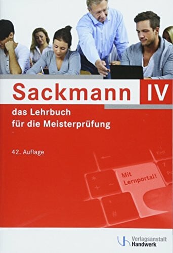 Wochnik, Siegfried Sackmann - das Lehrbuch für die Meisterprüfung Teil IV: Teil IV: Berufs- und Arbeitspädagogik, Ausbildung der Ausbilder mit Lernportal