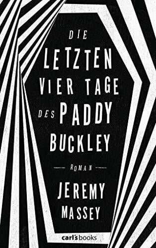 Massey, Jeremy Die letzten vier Tage des Paddy Buckley: Roman