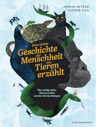 Schweikart, Eva Eine kleine Geschichte der Menschheit von Tieren erzählt: Prachtband mit faszinierenden, preisgekrönten Illustrationen zu Geschichten über die Menschheit aus der Perspektive der Tiere.