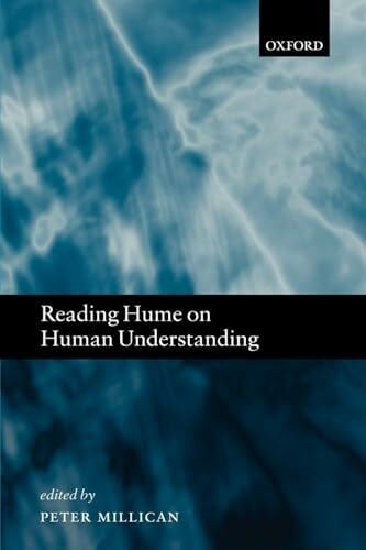 Millican, Peter Reading Hume on Human Understanding: Essays on the First Enquiry