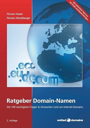 Hitzelberger, Florian Ratgeber Domain-Namen: Die 100 wichtigsten Fragen & Antworten rund um Internet-Domains