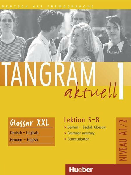 Jan, Eduard von Tangram aktuell 1 – Lektion 5–8: Deutsch als Fremdsprache / Glossar XXL German-English Glossary: Niveau A1/2