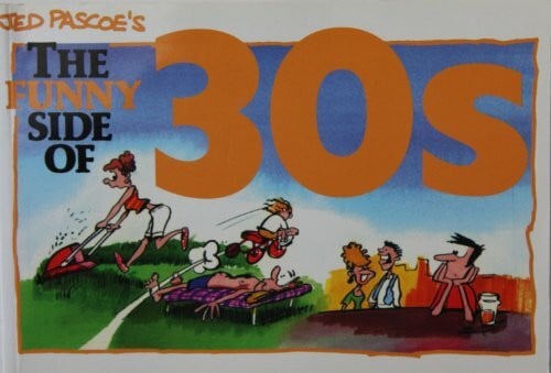 Pascoe, Jed Funny Side of 30