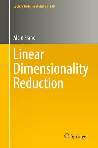 Franc, Alain Linear Dimensionality Reduction (Lecture Notes in Statistics, Band 228)