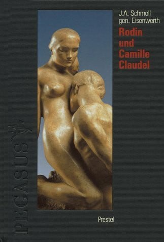 J.A.Schmoll gen. Eisenwerth Rodin Claudel (Pegasus) /allemand