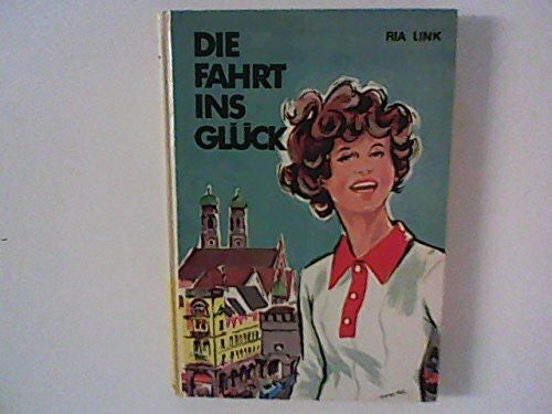Ria Link Die Fahrt ins Glück : Eine Reise mit Hindernissen.