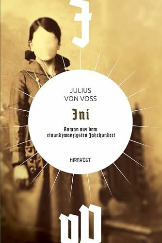 von Voss, Julius Ini: Roman aus dem einundzwanzigsten Jahrhundert (Wiederentdeckte Schätze der deutschsprachigen Science Fiction)