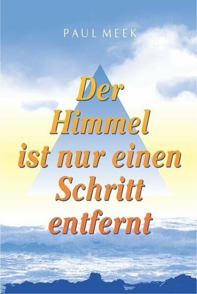 Meek, Paul Der Himmel ist nur einen Schritt entfernt. Mein Weg zum Medium.