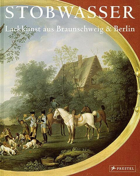 Schroeder, Susanne Stobwasser. Lackkunst aus Braunschweig und Berlin. Band 1
