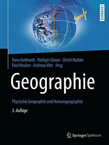 Glaser, Rüdiger Geographie: Physische Geographie und Humangeographie