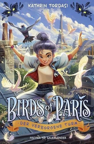 Hentschel, Heiko Birds of Paris – Der verborgene Turm: Fortsetzung der magischen Kinderbuchreihe ab 10 (Vögel von Paris Reihe, Band 2)