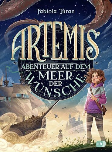 Turan, Fabiola Artemis – Abenteuer auf dem Meer der Wünsche: Eine magische Geschichte für Kinder ab 10 Jahren